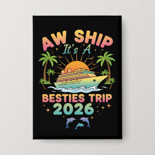 Aw Ship It’s a Besties Trip Cruise 2026 Vacation Button