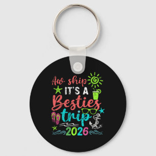 Aw Ship It’s A Girls Trip 2026 Cruise Vacation Keychain