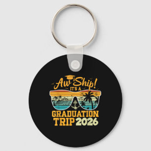 Aw Ship! It’s A Graduation Trip 2026 Cruise Vacati Keychain