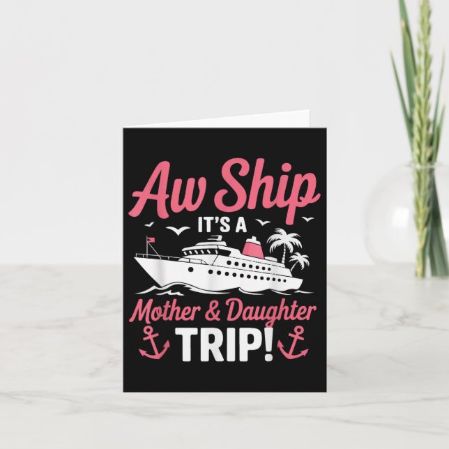 Aw Ship It’s A Mother And Daughter Trip Cruise Vac Card (Front)