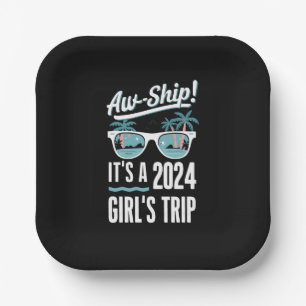 Aw Ship It's A 2024 Girls Trip Girls Cruise Group Paper Plates