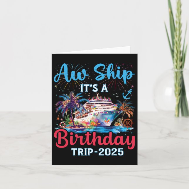 Aw Ship Its A Birthday Trip 2025 Cruise Family Vac Card (Front)