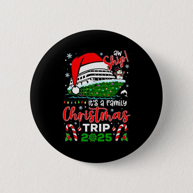 Aw Ship It's A Christmas Cruise Trip 2025 Family M Button (Front)