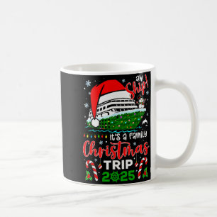 Aw Ship It's A Christmas Cruise Trip 2025 Family M Coffee Mug