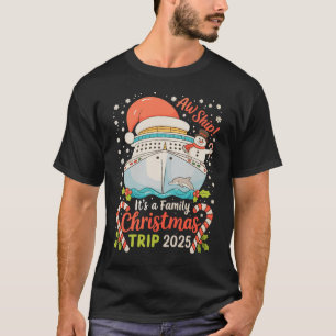 Aw Ship It's A Family Christmas Cruise Trip 2025 T-Shirt