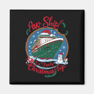 Aw Ship It's A Family Christmas Cruise Trip  Magnet