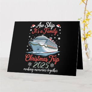 Aw Ship Its A Family Christmas Trip 2025 Matching Card