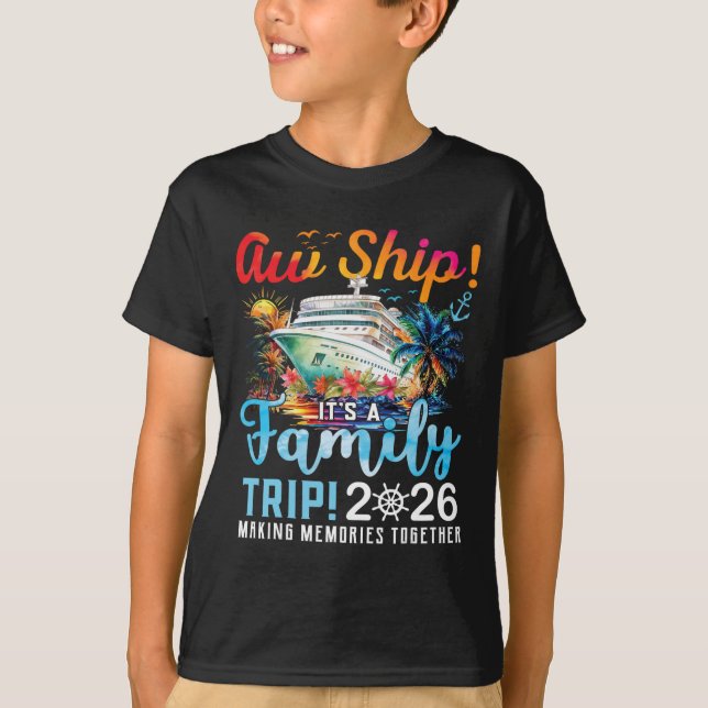Aw Ship It's A Family Trip 2026 Family Matching Cr T-Shirt (Front)