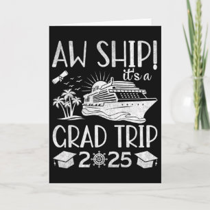 Aw Ship It's A Grad Trip 2025 Funny Graduation Cru Card