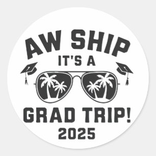 Aw Ship It's a Grad Trip 2025 Summer Trip Matching Classic Round Sticker