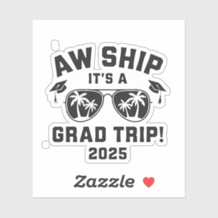 Aw Ship It's a Grad Trip 2025 Summer Trip Matching Sticker