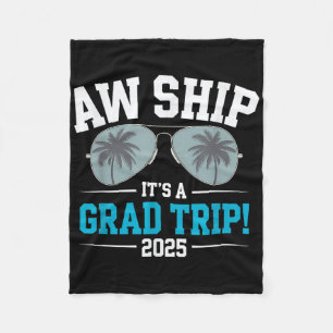 Aw Ship Its A Grad Trip Graduation Trip Cruise 202 Fleece Blanket