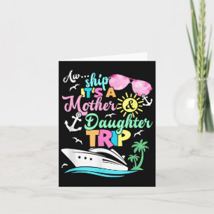Aw Ship Its A Mother & Daughter Trip Family Ma Card
