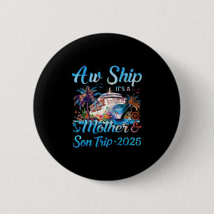 Aw Ship! It's A Mother And Son Trip 2025 Cruise Va Button