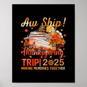 Aw Ship Its A Thanksgiving Trip Cruise Squad Famil Poster