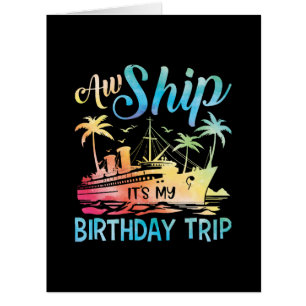 Aw Ship It's My Birthday Trip Cards