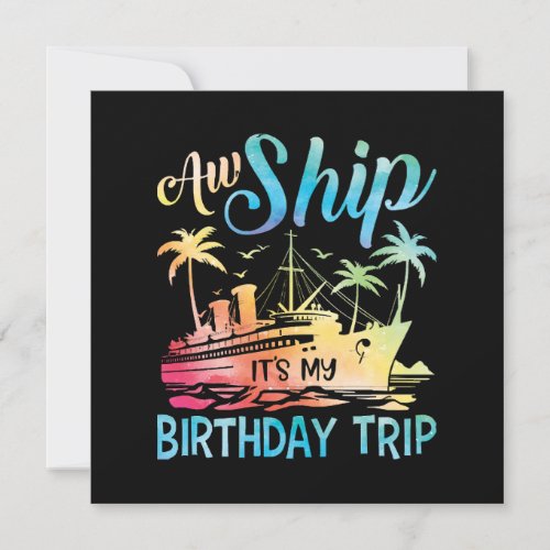 Aw Ship Its My Birthday Trip Invitation