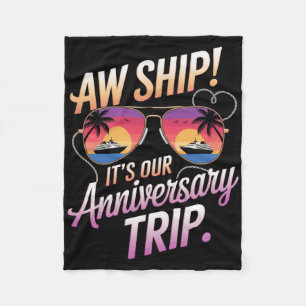 Aw Ship Its Our Anniversary Trip Cruise Couples We Fleece Blanket