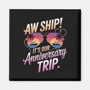 Aw Ship Its Our Anniversary Trip Cruise Couples We Magnet