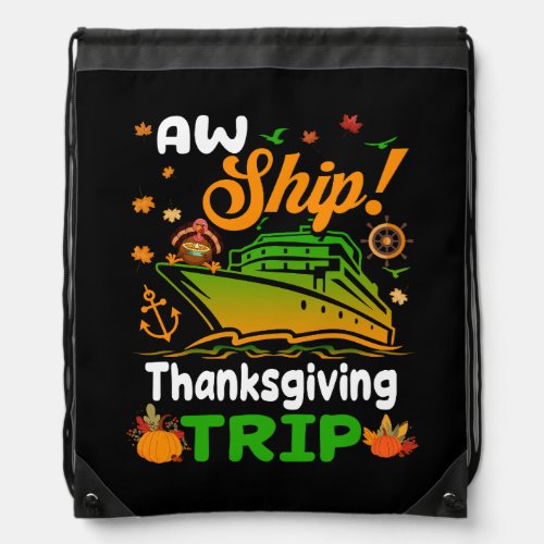 Aw Ship Thanksgiving Trip Thanksgiving Cruise Squa Drawstring Bag