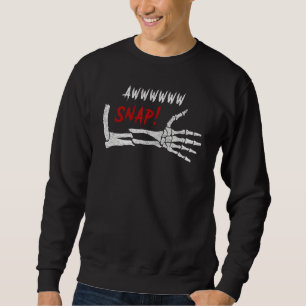 Aw Snap Broken Arm Skeleton Injury Wrist Surgery R Sweatshirt