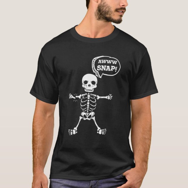 Aw Snap Broken Arm Skeleton Injury Wrist Surgery R T-Shirt (Front)