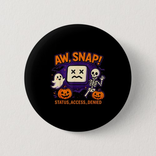 Aw snap spooky ghost skeleton pumpkin error button