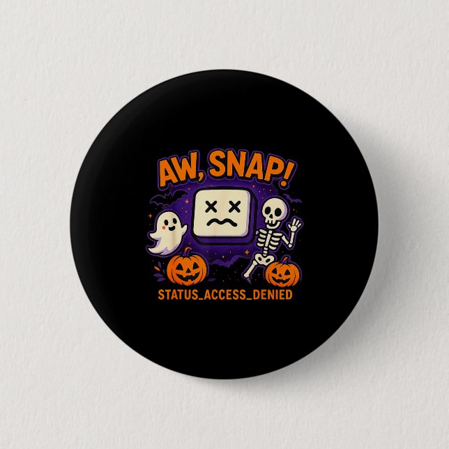 Aw snap spooky ghost skeleton pumpkin error button (Front)