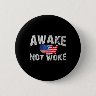 Awake But Not Woke Usa 4th Of July Patriots Americ Button