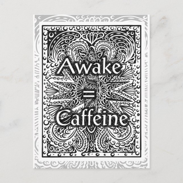 Awake=Caffeine - Positive Statement Quote Postcard (Front)