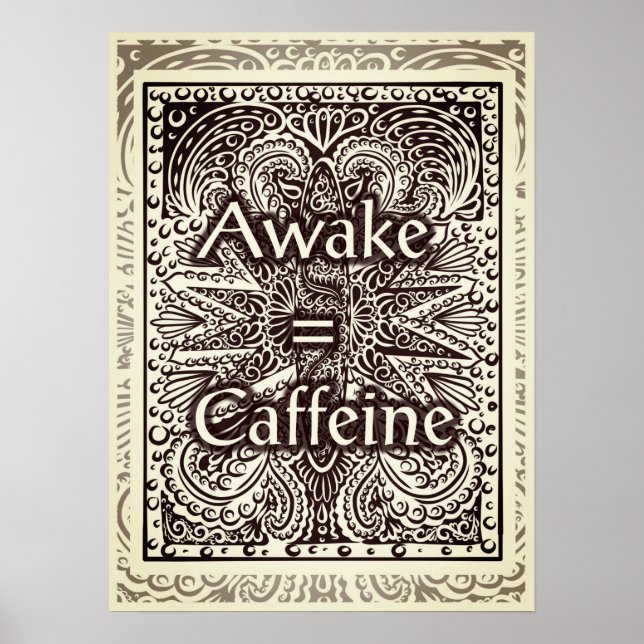 Awake=Caffeine - Positive Statement Quote Poster (Front)