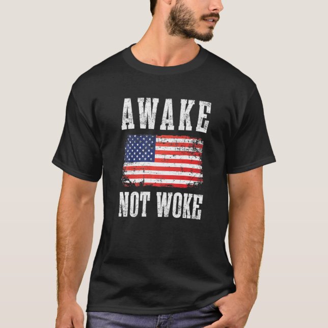 Awake Not Woke Anti Politically Correct Pc Cancel  T-Shirt (Front)