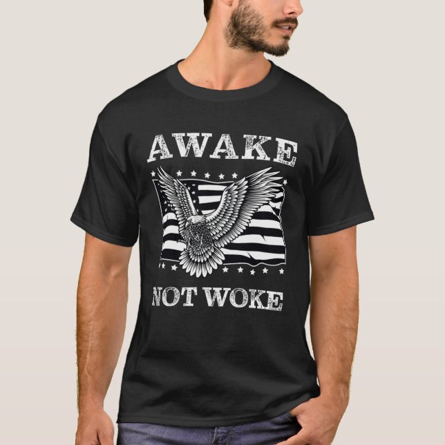 Awake Not Woke Anti Politically Correct PC Cancel  T-Shirt (Front)