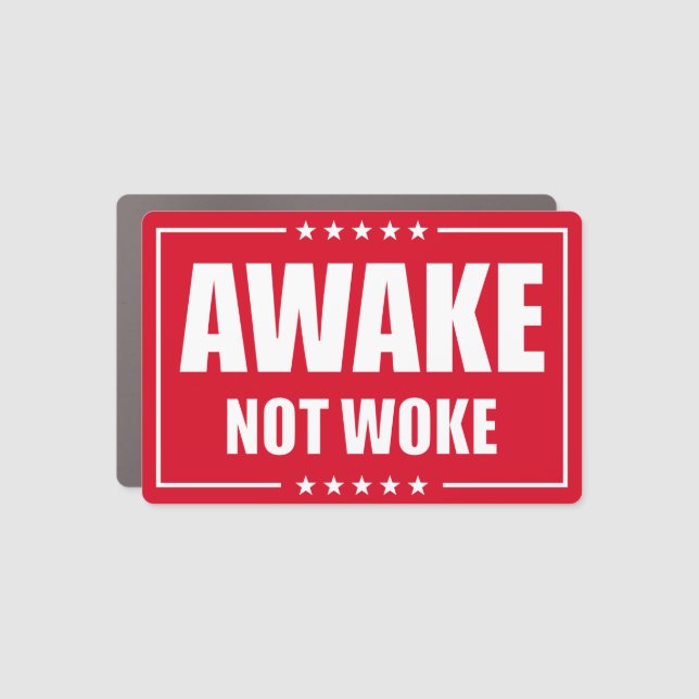 Awake not woke - anti woke liberal censorship  car magnet (Front)