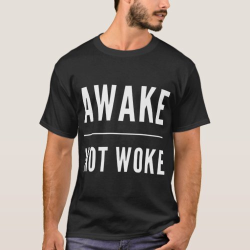 Awake Not Woke Free Speech Political Censorship An T_Shirt