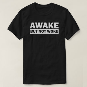 Awake Not Woke Free Speech T-Shirt