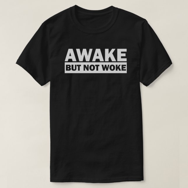 Awake Not Woke | Free Speech T-Shirt (Design Front)