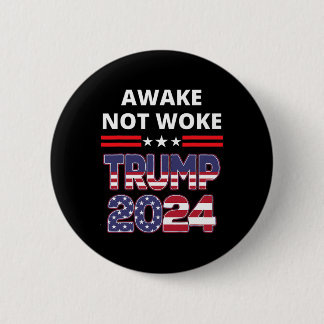 Awake Not Woke Trump Election Republican Save Amer Button