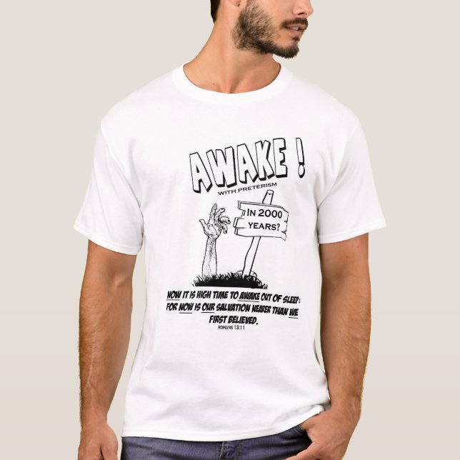 awake with preterism T-Shirt (Front)