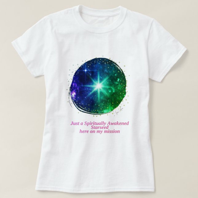 Awakened Starseed Spiritual T-Shirts & Sweatshirts (Design Front)