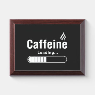 Award Plaque – “Caffeine Loading…”