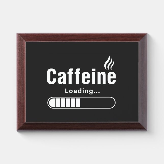 Award Plaque – “Caffeine Loading…” (Horizontal)