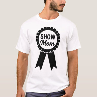 Award Ribbon Show Mom T-shirt