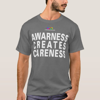 Awareness creates careness T-Shirt