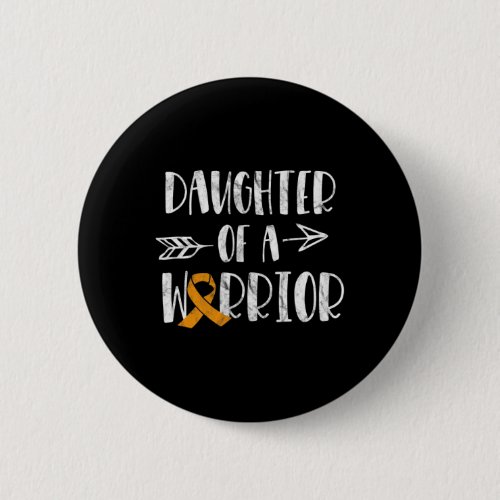 Awareness Daughter Of A Warrior Blood Cancer  Button