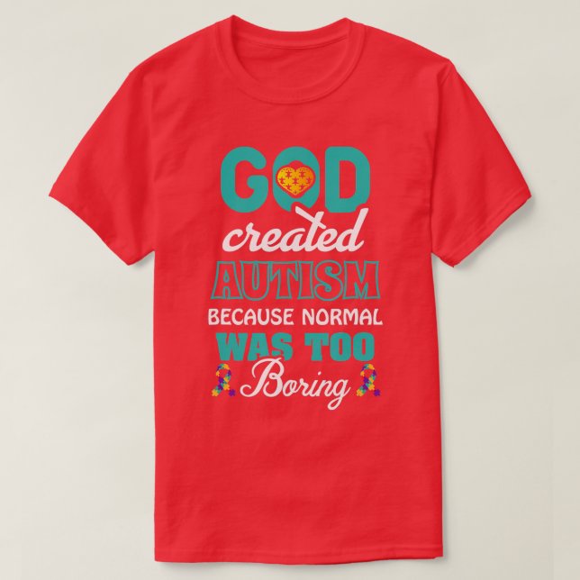 Awareness Day Puzzle God created Autism normal bor T-Shirt (Design Front)
