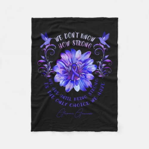 Awareness Flower We Dont Know How Strong We Are  Fleece Blanket