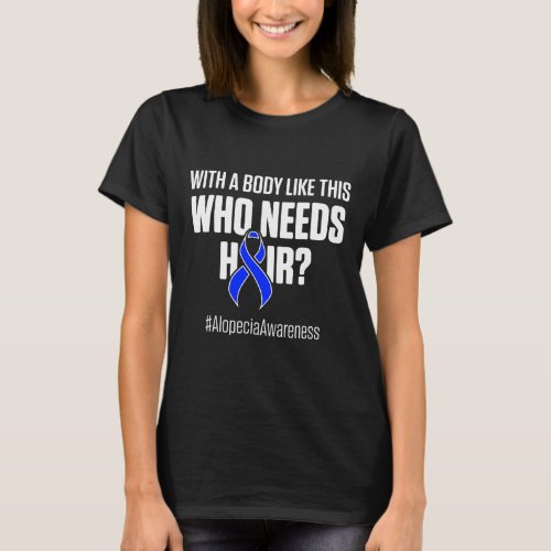 Awareness Hair Loss Warrior Need Hair Survivor  T_Shirt