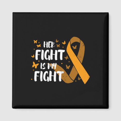 Awareness Her Fight Is My Fight Blood Cancer  Magnet