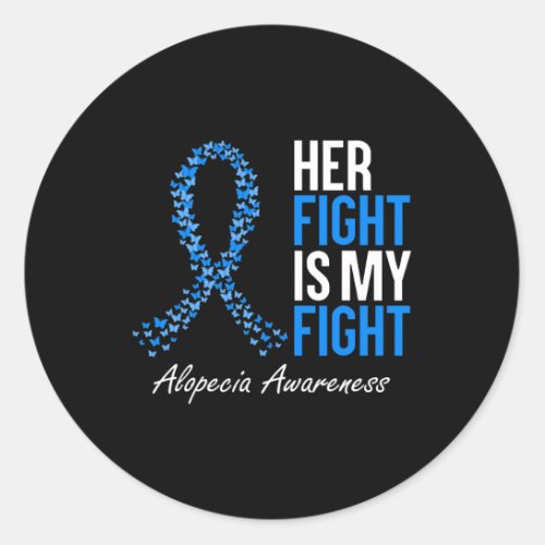 Awareness Her Fight Is My Fight I Wear Blue Ribbon Classic Round Sticker